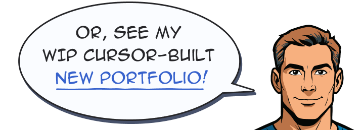 Or, see my WIP Cursor-built new portfolio!